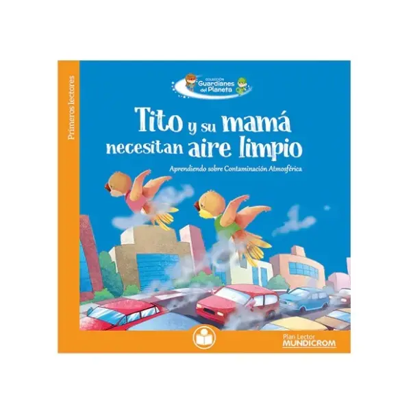 Plan Lector Tito y su Mamá Necesitan Aire Limpio Mundicrom