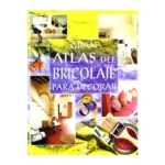 Libro Gran Atlas del Bricolaje para Decorar Libsa