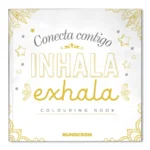 Libro para Colorear Conecta Contigo, Inhala y Exhala Mundicrom