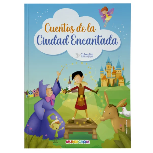 Cuentos de la Ciudad Encantada - Coleccion Alas de Papel Mundicrom