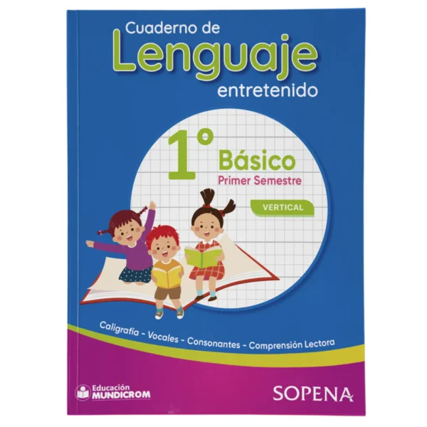 Cuaderno de Lenguaje Entretenido 1°Basico 1er Semestre Vertical Sopena